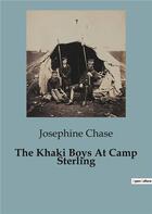 Couverture du livre « The Khaki Boys At Camp Sterling » de Josephine Chase aux éditions Culturea