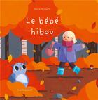Couverture du livre « Le bébé hibou » de Marie Millotte aux éditions La Poule Qui Pond