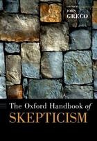 Couverture du livre « The Oxford Handbook of Skepticism » de John Greco aux éditions Oxford University Press Usa