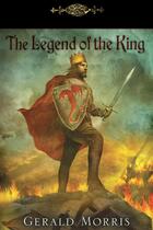 Couverture du livre « The Legend of the King » de Morris Gerald aux éditions Houghton Mifflin Harcourt