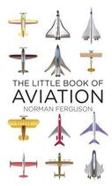 Couverture du livre « The Little Book of Aviation » de Ferguson Norman aux éditions History Press Digital