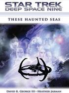 Couverture du livre « Star Trek: Deep Space Nine: These Haunted Seas » de Jarman Heather aux éditions Pocket Books Star Trek
