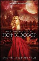 Couverture du livre « Wolf Springs Chronicles: Hot Blooded » de Debbie Viguie aux éditions Rhcb Digital