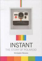 Couverture du livre « Instant - a cultural history of polaroid » de Christopher Bonanos aux éditions Princeton Architectural