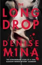 Couverture du livre « THE LONG DROP » de Denise Mina aux éditions Random House Uk