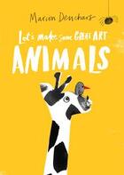 Couverture du livre « Let's make some great art: animals » de Marion Deuchars aux éditions Laurence King