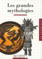 Couverture du livre « Les grandes mythologies » de Hacquard aux éditions Hachette Education