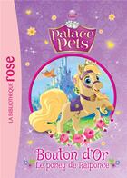 Couverture du livre « Palace Pets t.2 ; Bouton d'Or, le poney de Raiponce » de Disney aux éditions Hachette Jeunesse