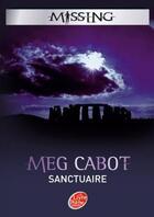 Couverture du livre « Missing t.4 ; sanctuaire » de Meg Cabot aux éditions Le Livre De Poche Jeunesse