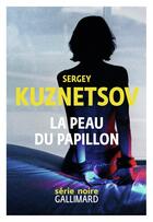 Couverture du livre « La peau du papillon » de Sergey Kuznetsov aux éditions Gallimard