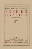 Couverture du livre « Fond de cantine » de Drieu La Rochelle P. aux éditions Gallimard