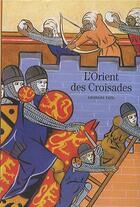 Couverture du livre « L'Orient des Croisades » de Georges Tate aux éditions Gallimard