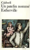 Couverture du livre « Un patelin nomme estherville » de Erskine Caldwell aux éditions Folio