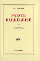 Couverture du livre « Sainte barbegrise » de Noel Devaulx aux éditions Gallimard