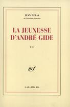 Couverture du livre « La jeunesse d'andre gide - vol02 - 1890-1895 » de Jean Delay aux éditions Gallimard