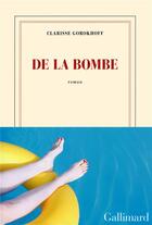 Couverture du livre « De la bombe » de Clarisse Gorokhoff aux éditions Gallimard