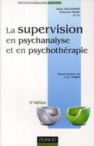 Couverture du livre « La supervision en psychanalyse et en psychothérapie (2e édition) » de Edmond Marc et Alain Delourme aux éditions Dunod