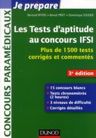 Couverture du livre « Je prépare ; les tests d'aptitude aux concours d'entrée en IFSI (3e édition) » de Benoit Priet et Bernard Myers et Dominique Souder aux éditions Dunod