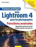 Couverture du livre « Travaux pratiques ; avec Lightroom 4 pour les photographes ; fonctions avancées » de Moll Patrick aux éditions Dunod