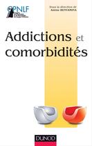 Couverture du livre « Addictions et comorbidités » de Amine Benyamina aux éditions Dunod
