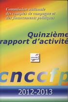 Couverture du livre « Quinzième rapport d'activité de la Commission nationale des comptes de capagne et de financements politiques » de  aux éditions Documentation Francaise