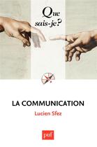 Couverture du livre « La communication (8e édition) » de Lucien Sfez aux éditions Presses Universitaires De France