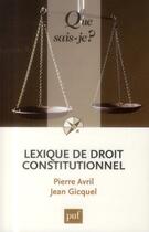 Couverture du livre « Lexique de droit constitutionnel (4e édition) » de Pierre Avril et Jean Gicquel aux éditions Que Sais-je ?