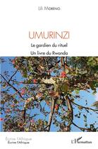 Couverture du livre « Umurinzi : le gardien du rituel : un livre du Rwanda » de Lili Moreno aux éditions L'harmattan