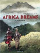 Couverture du livre « Africa dreams : Intégrale Tomes 1 à 4 » de Frederic Bihel et Maryse Charles et Jean-Francois Charles aux éditions Casterman