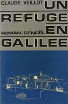 Couverture du livre « Un refuge en galilee » de Veillot Claude aux éditions Denoel
