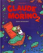 Couverture du livre « Claude et Morino Tome 2 ; joyeux anniversaire! » de Adrien Albert aux éditions Ecole Des Loisirs