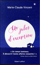 Couverture du livre « Un jules d'exception » de Marie-Claude Vincent aux éditions Robert Laffont