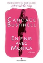 Couverture du livre « En finir avec Monica » de Candace Bushnell aux éditions Albin Michel