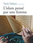 Couverture du livre « L'Islam pensé par une femme » de Nayla Tabbara et Marie Malzac aux éditions Bayard