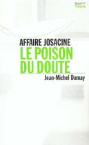 Couverture du livre « Affaire Josacine ; Le Poison Du Doute » de Jean-Michel Dumay aux éditions Stock