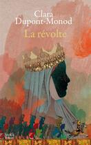 Couverture du livre « La révolte » de Clara Dupont-Monod aux éditions Stock