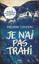 Couverture du livre « Je n'ai pas trahi » de Frederic Couderc aux éditions Pocket Jeunesse