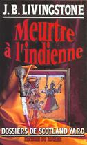 Couverture du livre « Meurtre à l'indienne » de J. B. Livingstone aux éditions Rocher