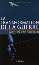 Couverture du livre « La transformation de la guerre (édition 2011) » de Martin Van Creveld aux éditions Rocher