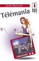 Couverture du livre « Télémania » de Sarah Mlynowski aux éditions Harlequin