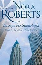 Couverture du livre « La saga des Stanislaski t.3 ; les rêves d'une femme » de Nora Roberts aux éditions Harlequin