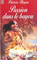Couverture du livre « Passion dans le bayou » de Patricia Hagan aux éditions J'ai Lu