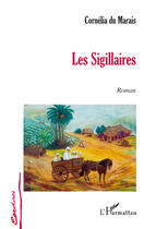 Couverture du livre « Les sigillaires » de Cornelia Du Marais aux éditions L'harmattan