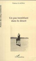 Couverture du livre « Un pas tremblant dans le désert » de Patrice Llaona aux éditions Editions L'harmattan