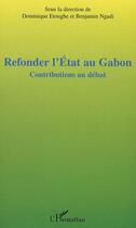 Couverture du livre « Refonder l'etat au gabon » de Dominique Etoughe aux éditions Editions L'harmattan