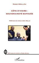 Couverture du livre « Côte d'Ivoire : souveraineté bafouée » de Roger Gballou aux éditions Editions L'harmattan