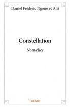 Couverture du livre « Constellation ; nouvelles » de  aux éditions Edilivre