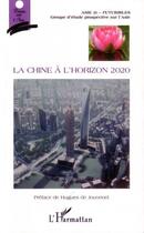 Couverture du livre « La chine a l'horizon 2020 » de Delalande/Philippe aux éditions Editions L'harmattan