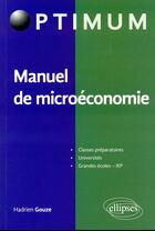 Couverture du livre « Manuel de microéconomie (édition 2018) » de Hadrien Gouze aux éditions Ellipses