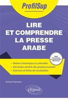 Couverture du livre « Lire et comprendre la presse arabe » de Chirine Chamsine aux éditions Ellipses